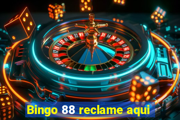 Bingo 88 reclame aqui